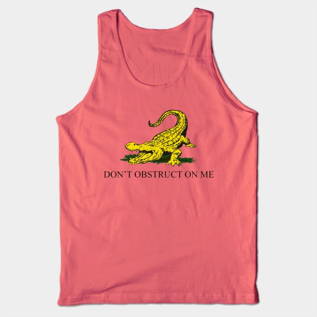 Don't Obstruct Alligator Tank Top by The Libertarian Frontier 